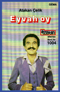 Atakan Çelik - Eyvah 
Oy